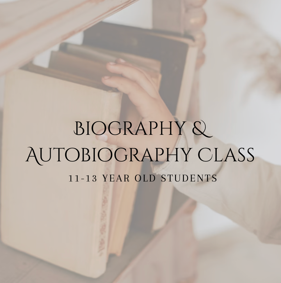 Biography & Autobiography Class | 11-13 Year Old | FALL 2026