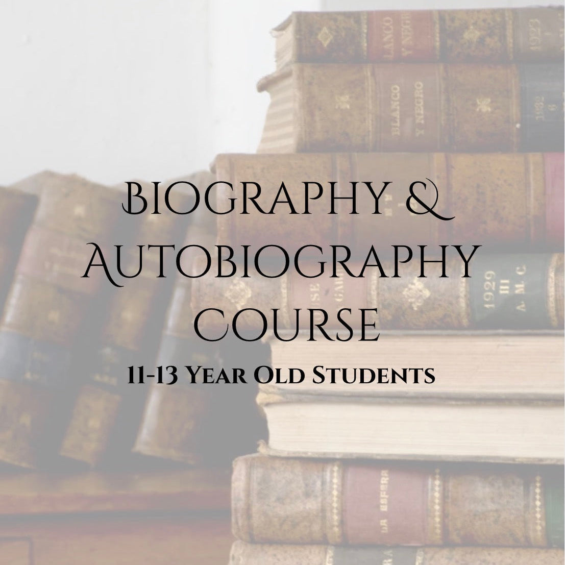 Biographies &amp; Autobiographies Course | 11-13 Year Old |  FALL 2026